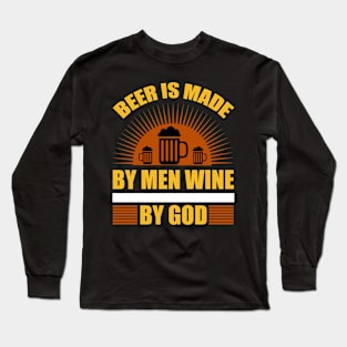 Beer Is Made By Men Wine By God T Shirt For Women Men Long Sleeve T-Shirt